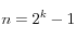  n = 2^k  - 1