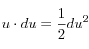 u \cdot du = \frac{1}{2}du^2 