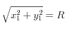 \sqrt {x_1 ^2  + y_1 ^2 }  = R
