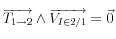 \overrightarrow {T_{1 \to 2} }  \wedge \overrightarrow {V_{I \in 2/1} }  = \vec 0