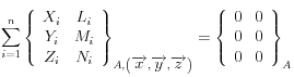 \sum\limits_{i = 1}^n {\left\{ {\begin{array}{*{20}c}   {X_i } & {L_i }  \\   {Y_i } & {M_i }  \\   {Z_i } & {N_i }  \\\end{array}} \right\}_{A,\left( {\overrightarrow x ,\overrightarrow y ,\overrightarrow z } \right)} }  = \left\{ {\begin{array}{*{20}c}   0 & 0  \\   0 & 0  \\   0 & 0  \\\end{array}} \right\}_A 