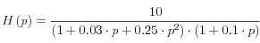 H\left( p \right) = \frac{{10}}{{\left( {1 + 0.03 \cdot p + 0.25 \cdot p^2 } \right) \cdot \left( {1 + 0.1 \cdot p} \right)}}