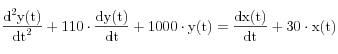 \frac{{{\rm{d}}^{\rm{2}} {\rm{y(t)}}}}{{{\rm{dt}}^{\rm{2}} }} + 110 \cdot \frac{{{\rm{dy(t)}}}}{{{\rm{dt}}}} + 1000 \cdot {\rm{y(t)}} = \frac{{{\rm{dx(t)}}}}{{{\rm{dt}}^{} }} + {\rm{30}} \cdot {\rm{x(t)}}